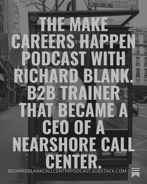 The-Make-Careers-Happen-Podcast-with-Richard-Blank.-B2B-trainer-that-became-a-CEO-of-a-nearshore-call-center.-7.jpg